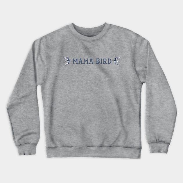 Mama Bird Crewneck Sweatshirt by MickeysCloset